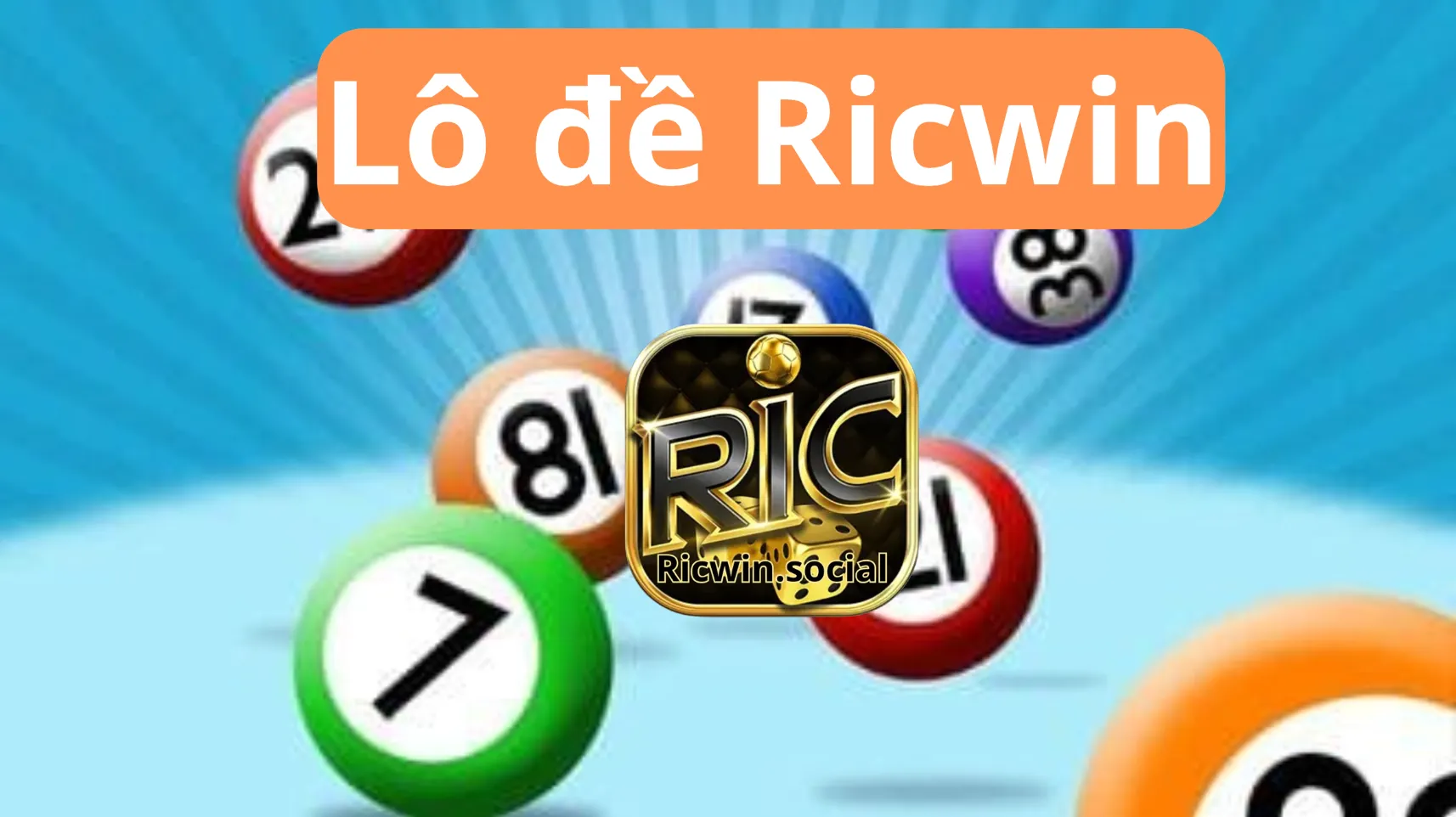 Giới thiệu trò chơi Lô Đề Ricwin